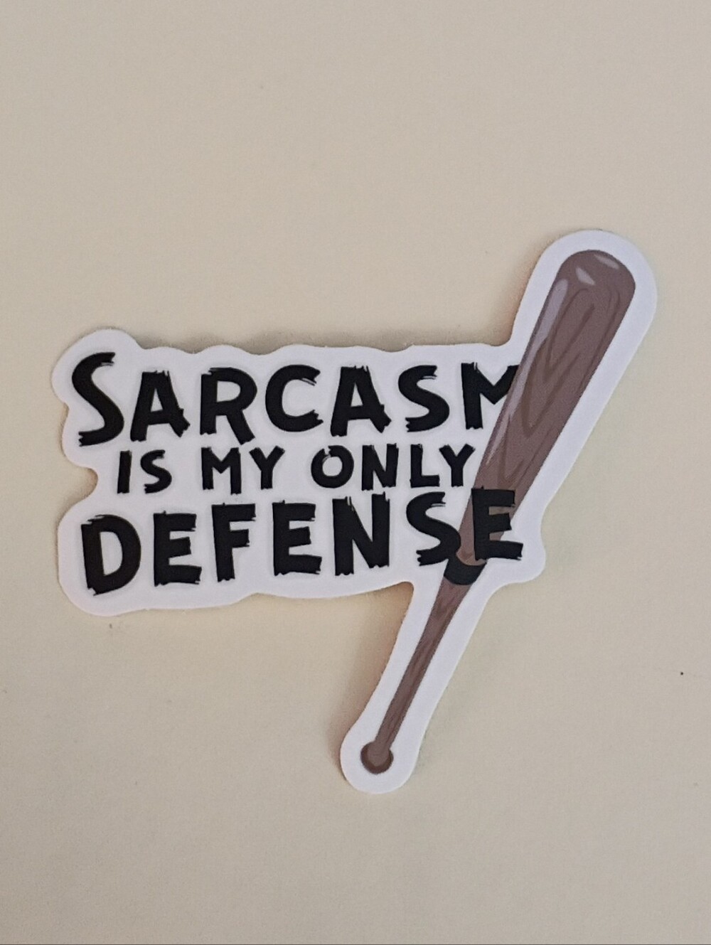 10/$10 Stickers Decal - Sarcasm Is My Only Defense - Wooden Baseball Bat